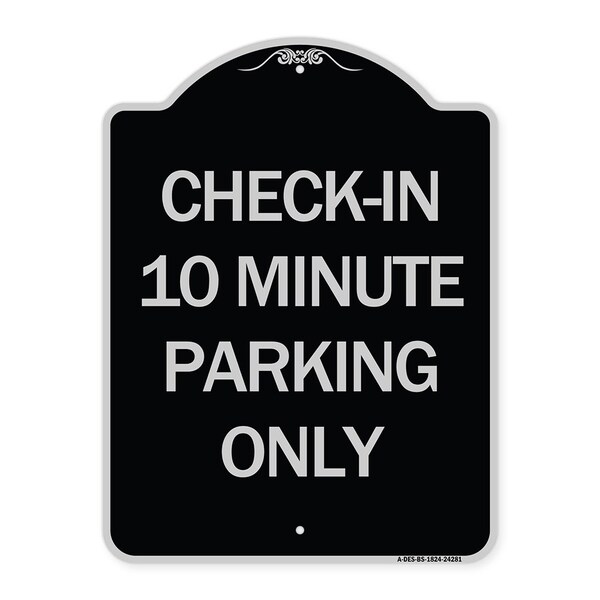Check in 10 Minute Parking Only Heavy-Gauge Aluminum Architectural Sign, 24" x 18", BS-1824-24281